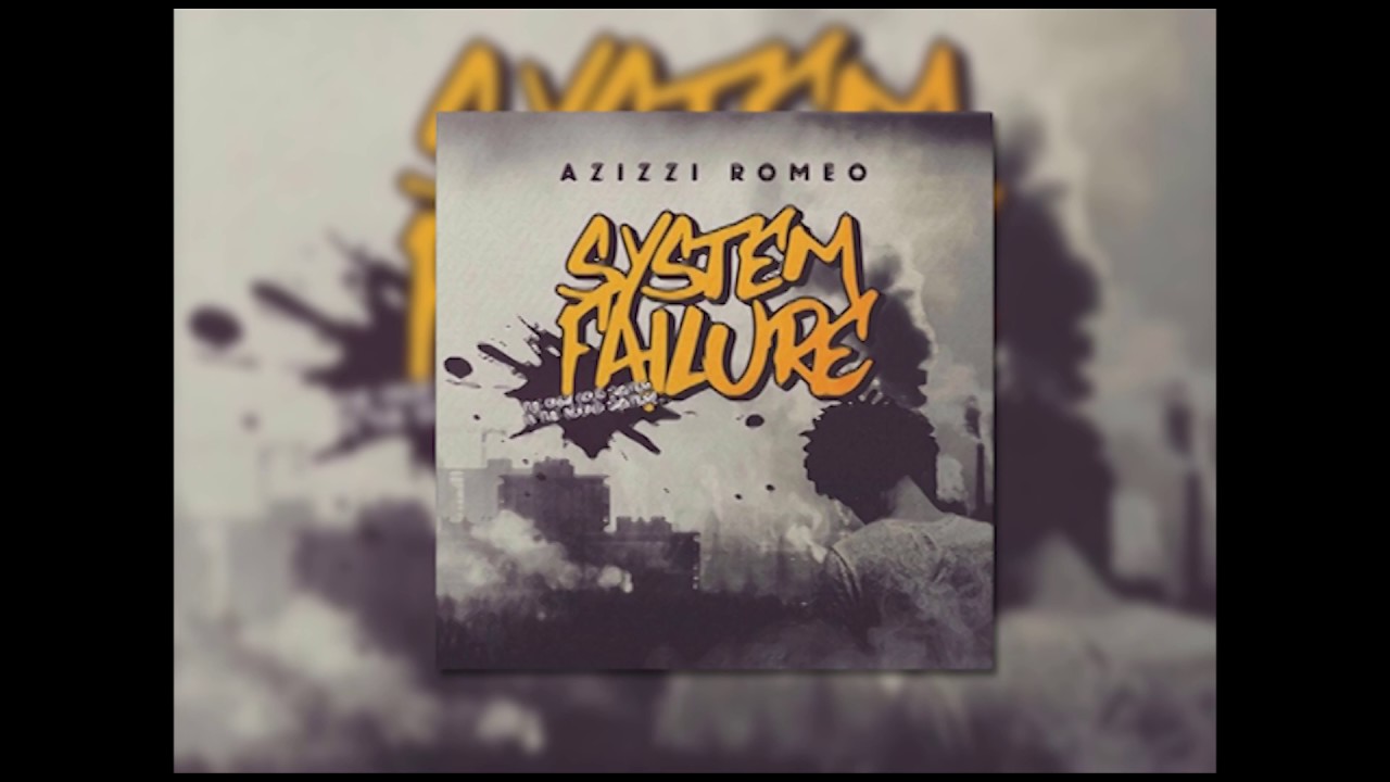 Azizzi Romeo - System Failure - YouTube