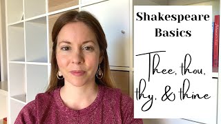 Shakespeare for Beginners - Thee, thou, thy and thine - what do they mean?