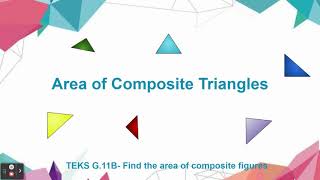 Area of Composite Triangles (TEKS G.11B)