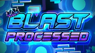 Geometry Dash Blast Processed by Jirk [Easy Demon / Weekly Demon | 100%]
