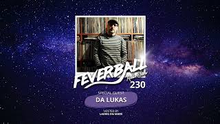 Feverball Radio Show 230 With Ladies On Mars + Special Guest DA LUKAS