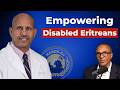 Dr Haile Mezghebe Structured Diaspora Support For Disabled Eritreans Dr Haile Mezghebe Structured Diaspora Support For Disabled Eritreans