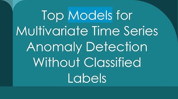 Top Models for Multivariate Time Series Anomaly Detection Without Classified Labels