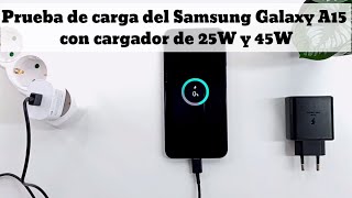Prueba de carga del Samsung Galaxy A15 con cargador de 25W y 45W