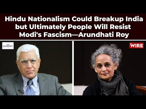 Hindu Nationalism Could Breakup India but Ultimately People Will Resist Modi's Fascism—Arundhati Roy