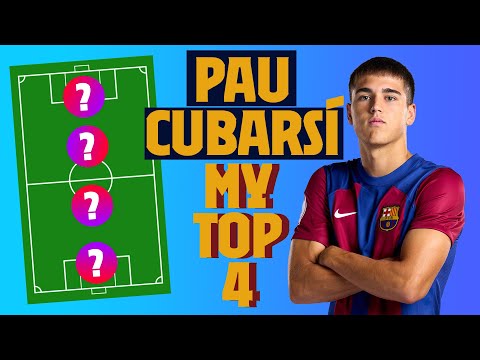 PAU CUBARSÍ | MY TOP 4 (LEGENDS) | FC Barcelona