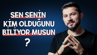 Sen Senin Kim Olduğunu Biliyor Musun ?