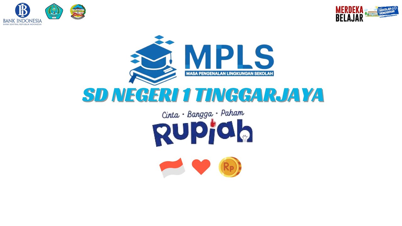 MPLS SD NEGERI 1 TINGGARJAYA DENGAN TEMA CINTA BANGGA PAHAM RUPIAH