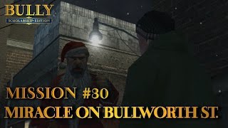 Bully: Scholarship Edition - Mission #30 - Miracle on Bullworth St. (PC)