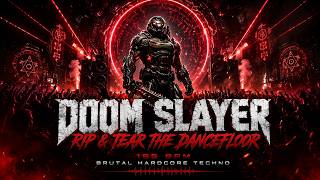 DOOM SLAYER — Rip & Tear The Dancefloor | 165 BPM Brutal Hardcore Techno