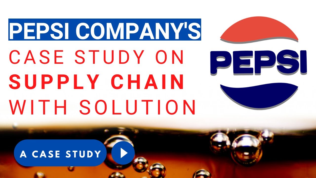 Pepsi Supply Chain Case Study with Solution Marketing Channel