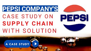 Pepsi Supply Chain Case Study with Solution | Marketing Channel Challenges | International Trade