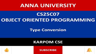 Anna University Reg - 2025 | CS25C07 | Type Conversion