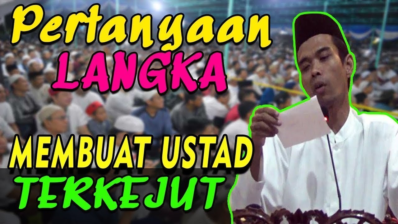 PERTANYAAN LANGKA.  2 Pertanyaan Ini Membuat Ustad Abdul Somad Terkejut & Tertawa