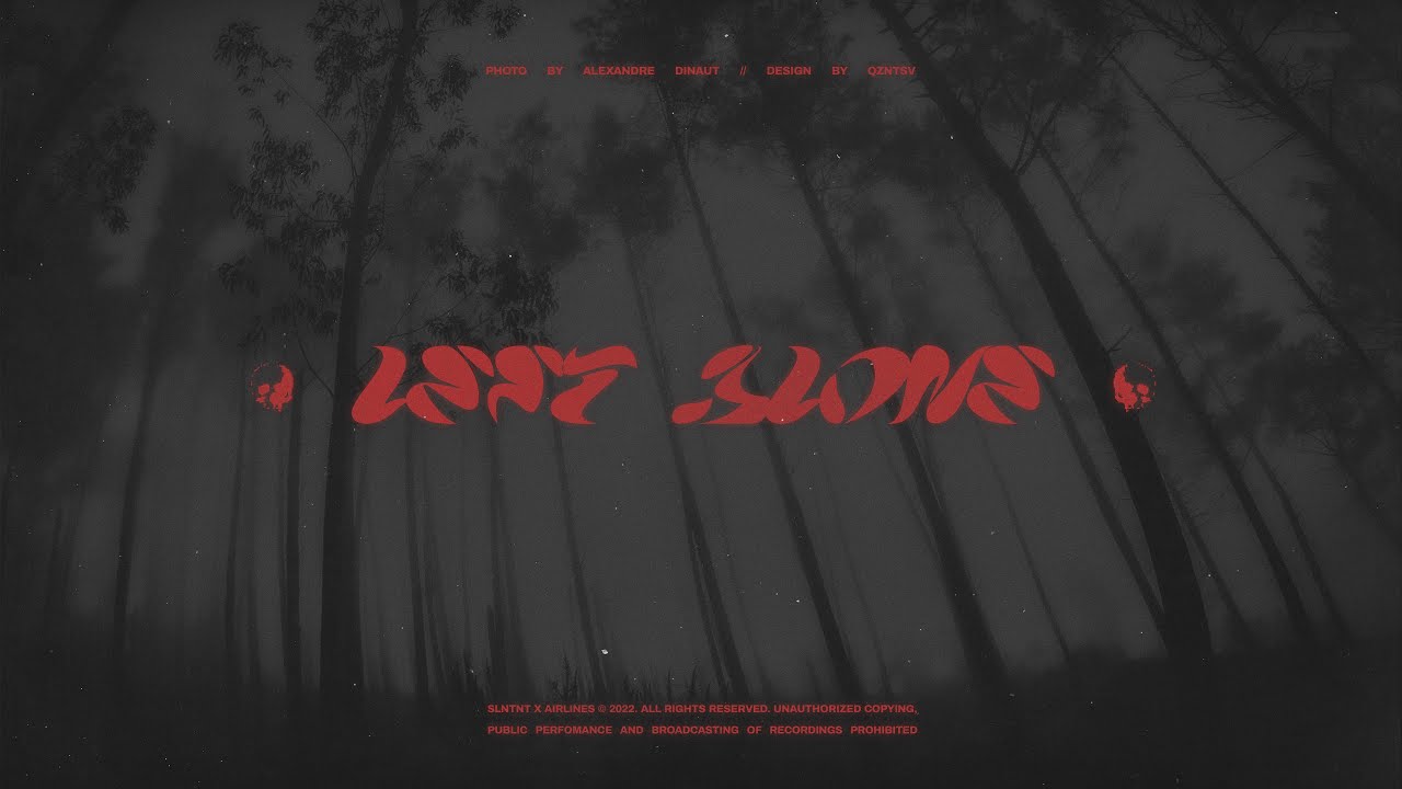 SLNTNT x AIЯLIИES - Left Alone