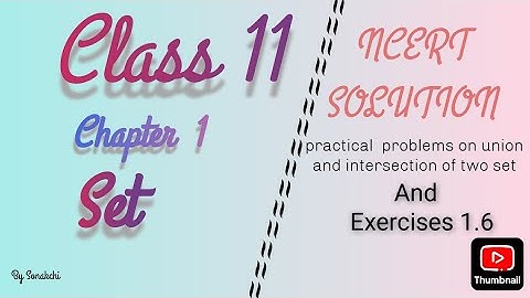 class 11 math Exercise 1.6  chapter 1 |  practical problems on union and intersection  of two set