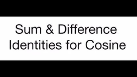 Trig - 5.3 - Sum & Difference Identities for Cosine