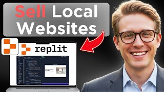 How To Build And Sell Replit Websites To Local Businesses | Full Tutorial (Updated 2026)