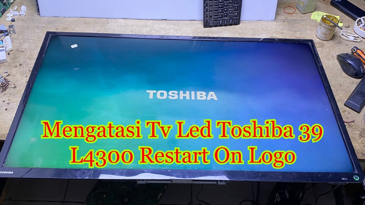 memperbaiki-tv-led-toshiba-39l4300-restart-logo-youtube