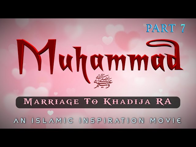 The Story Of Prophet Muhammad ﷺ Part 7 - Marriage To Khadija RA [BE060] class=