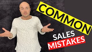 7 COMMON MISTAKES salespeople make