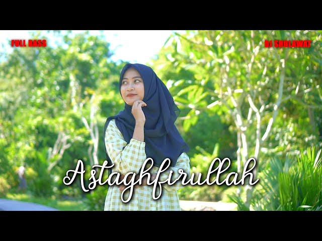 DJ SHOLAWAT ASTAGHFIRULLAH ROBBAL BAROYA - Ella Fitriyani class=