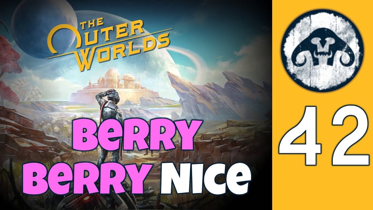 Gophers Vids The Outer Worlds Hard 42 Berry Berry Nice