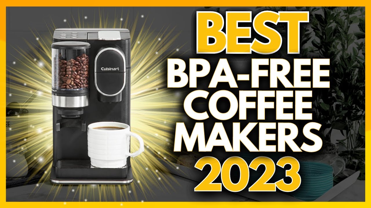 5 Best Bpa Free Coffee Makers In 2023 