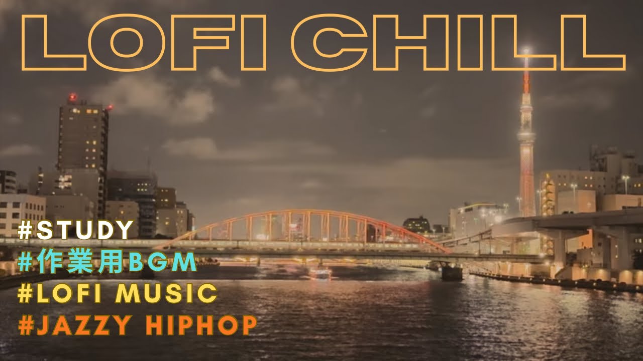 Tokyo Skytree View  Lofi Chill Backgroundmusic