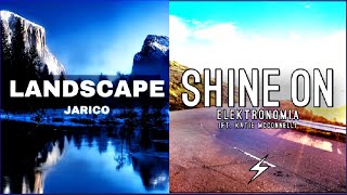 Elektronomia - Shine on / Jarico - Landscape | Mashup