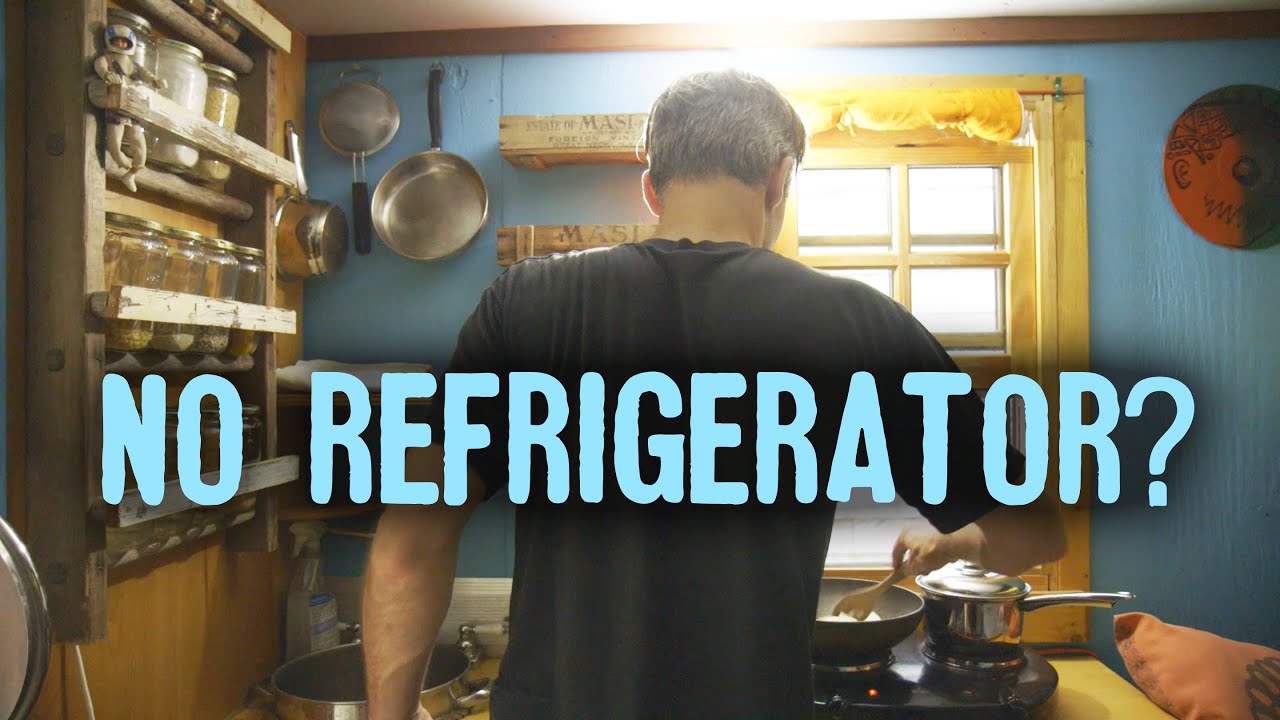 Why I Don't Have A Refrigerator In My Tiny House