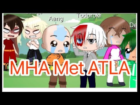 MHA Meets ATLA•Part 1??•Gacha Club•