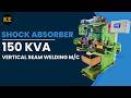 Shock Absorber Welding | VERTICAL SEAM WELDING MACHINE | Kalmeshwar Engineering