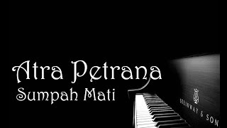 Atra Petrana - Sumpah Mati | Official Video Lirik