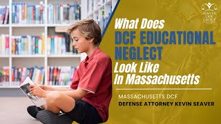 What Does DCF Educational Neglect Look Like in Massachusetts?