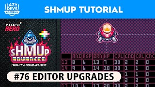 Making an Advanced Shmup #76  Editor Upgrades