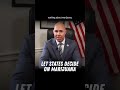 It Should Be Up To States To Determine Their Own Marijuana Laws Not The Federal Government It Should Be Up To States To Determine Their Own Marijuana Laws Not The Federal Government