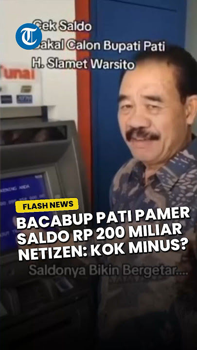 VIRAL Calon Bupati Pati Pamer Saldo ATM Rp 200 Miliar, Warganet: Itu Mah Minus