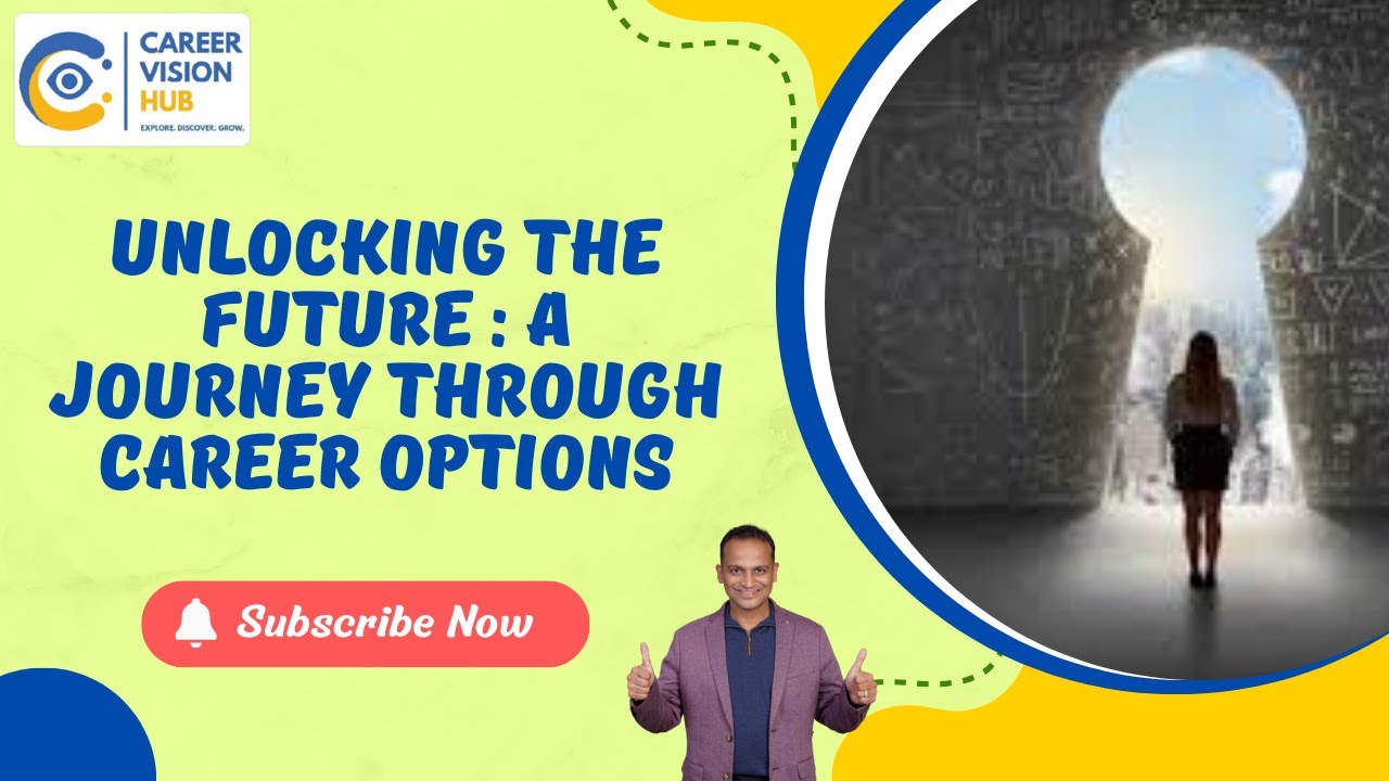 Unlocking Your Future: A Journey Through Career Options  | Career Vision Hub | Akshay Jalan