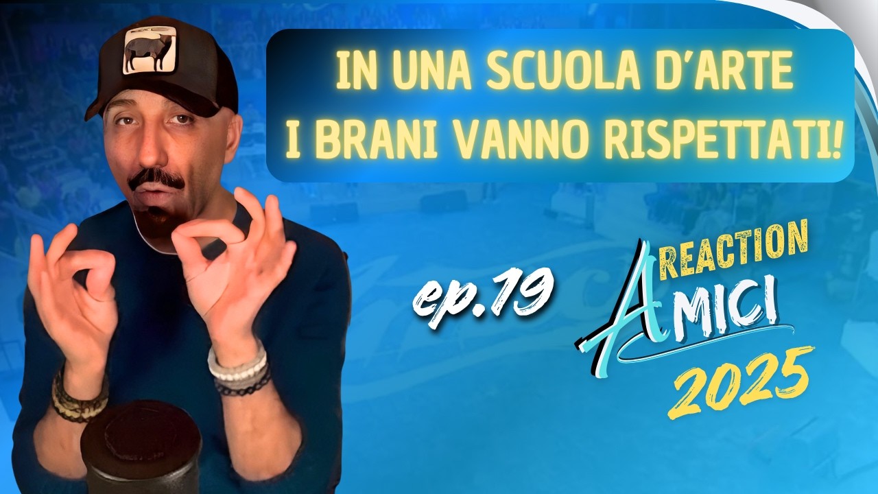Amici25 ep.19- In una SCUOLA D'ARTE i brani vanno rispettati! - REACTION