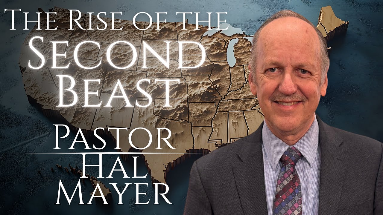 The Rise of the Second Beast || Pastor Hal Mayer