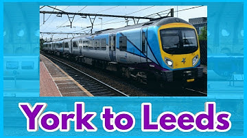 York to Leeds***FULL JOURNEY***TransPennine Express 185 Desiro (via Garforth)