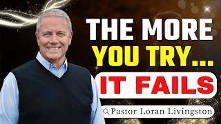 The More You Try to Fix Your Life… The Worse It Gets | Pastor Loran Livingston
