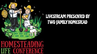 HOMESTEADING LIFE CONFERENCE LIVE