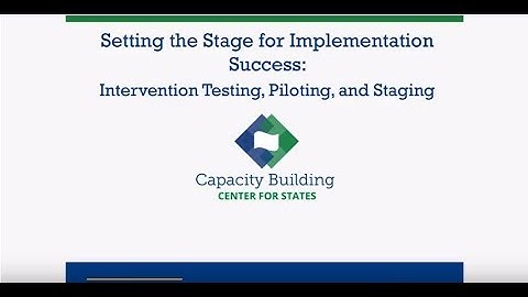 Change and Implementation in Practice: Intervention Testing, Piloting, and Staging Webinar (AD)