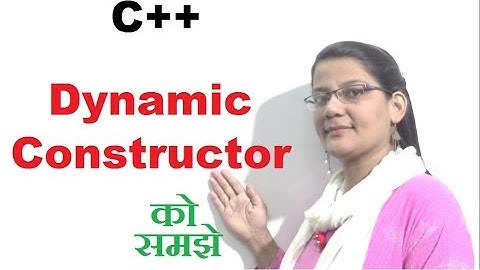 Dynamic Constructor in C++ in Hindi (Lec-25)