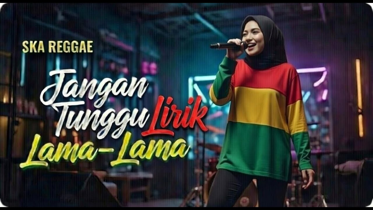 Jangan Tunggu Lama-Lama – Cici Paramida (Reggae Ska Version Paling Enak Didengar + Lirik)