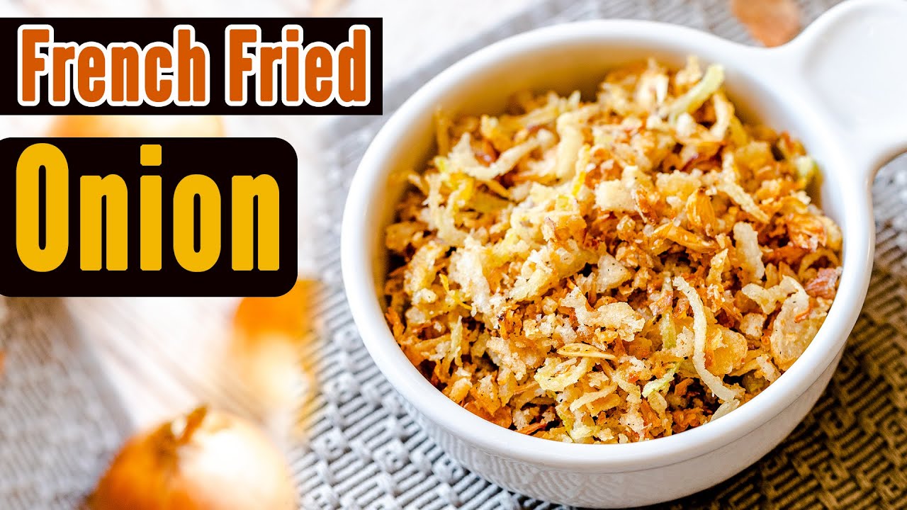 Homemade French Fried Onion - Crispy & Easy Topping Recipe 