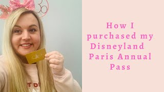 GUIDE ON HOW I PURCHASED MY DISNEYLAND PARIS ANNUAL PASS | MONTHLY INSTALMENTS