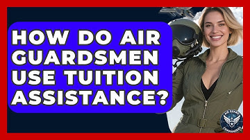 How Do Air Guardsmen Use Tuition Assistance? - Air Guard Commanders